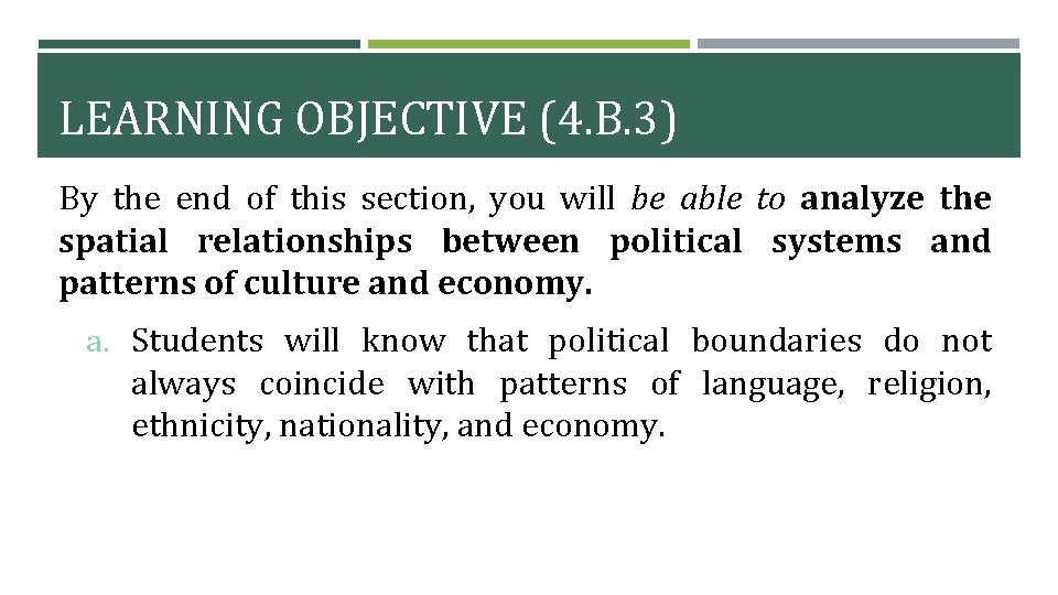 LEARNING OBJECTIVE (4. B. 3) By the end of this section, you will be