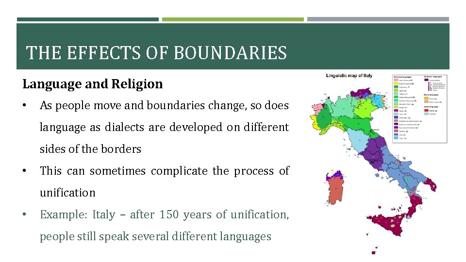 THE EFFECTS OF BOUNDARIES Language and Religion • As people move and boundaries change,