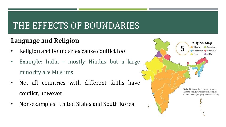 THE EFFECTS OF BOUNDARIES Language and Religion • Religion and boundaries cause conflict too