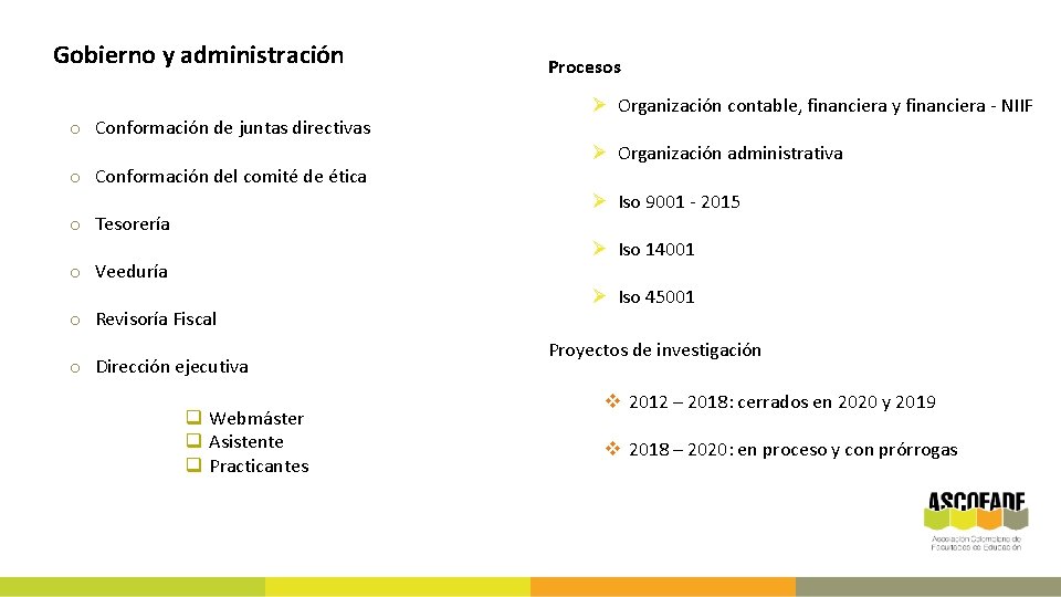 Gobierno y administración o Conformación de juntas directivas o Conformación del comité de ética