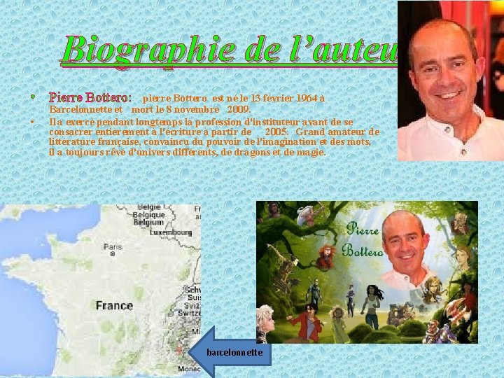 Biographie de l’auteur • Pierre Bottero: • pierre Bottero est né le 13 février