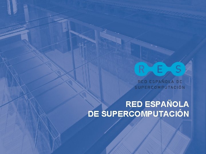 RED ESPAÑOLA DE SUPERCOMPUTACIÓN 
