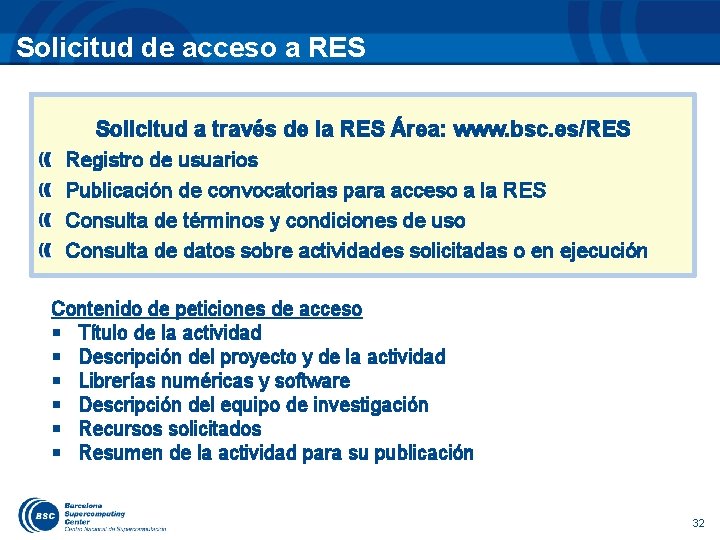 Solicitud de acceso a RES Solicitud a través de la RES Área: www. bsc.