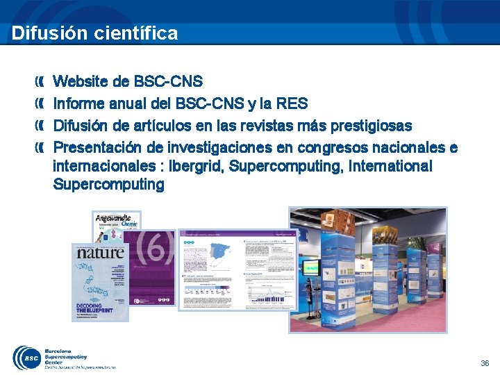 Difusión científica Website de BSC-CNS Informe anual del BSC-CNS y la RES Difusión de