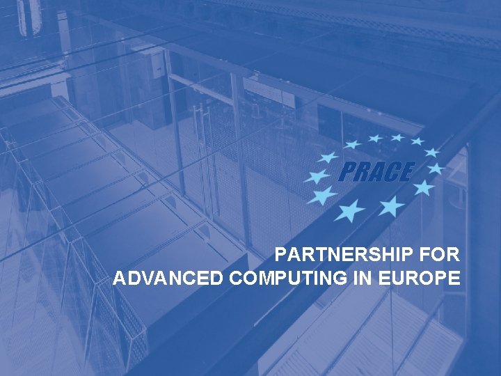 PARTNERSHIP FOR ADVANCED COMPUTING IN EUROPE 