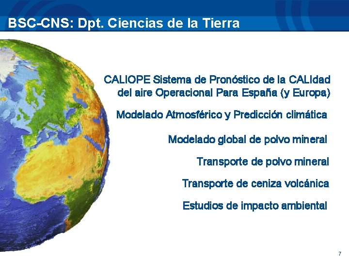 BSC-CNS: Dpt. Ciencias de la Tierra CALIOPE Sistema de Pronóstico de la CALIdad del