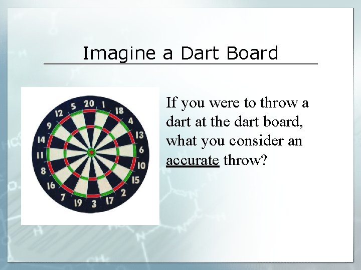 Imagine a Dart Board If you were to throw a dart at the dart