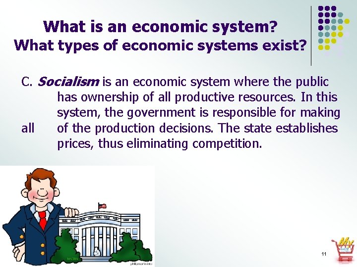 What is an economic system? What types of economic systems exist? C. Socialism is