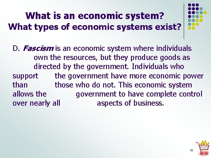 What is an economic system? What types of economic systems exist? D. Fascism is