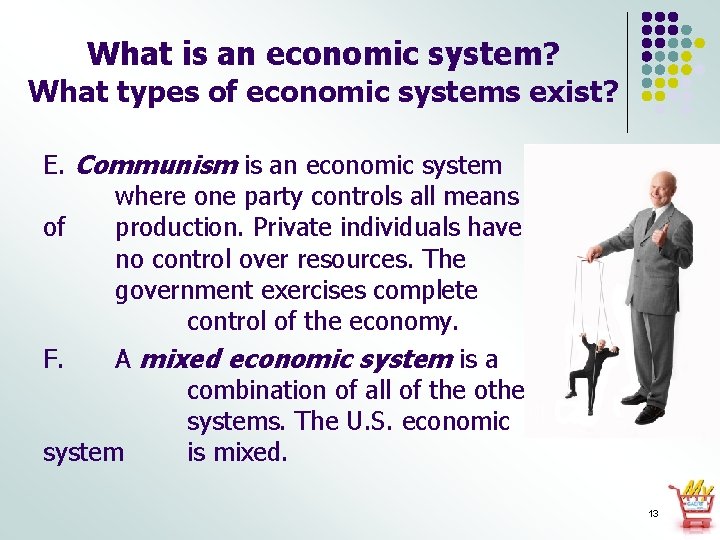 What is an economic system? What types of economic systems exist? E. Communism is