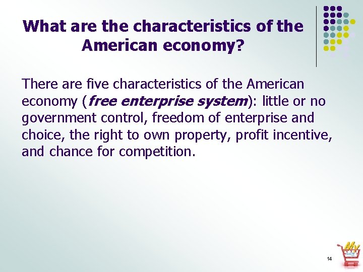 What are the characteristics of the American economy? There are five characteristics of the