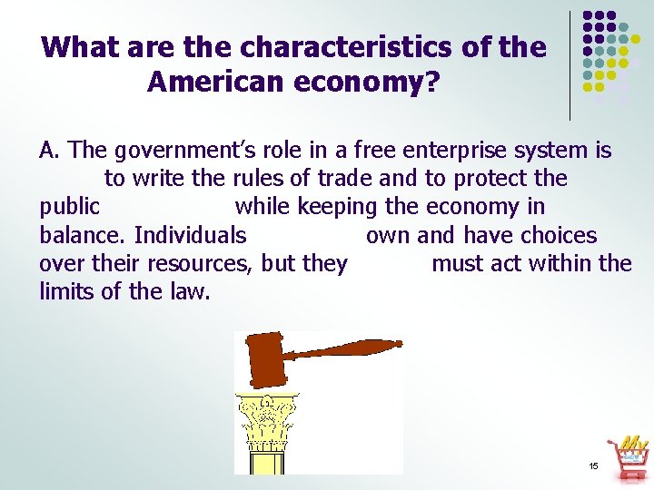 What are the characteristics of the American economy? A. The government’s role in a