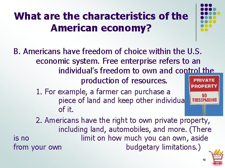 What are the characteristics of the American economy? B. Americans have freedom of choice