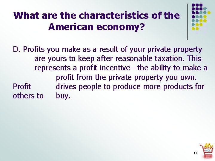 What are the characteristics of the American economy? D. Profits you make as a