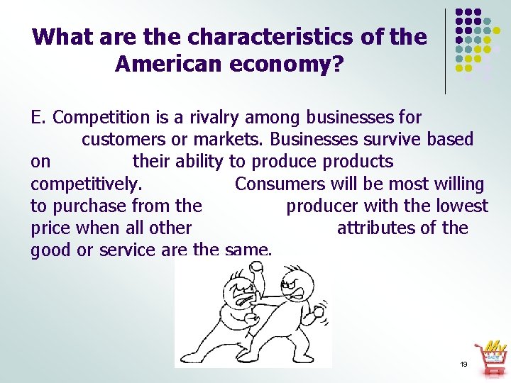 What are the characteristics of the American economy? E. Competition is a rivalry among