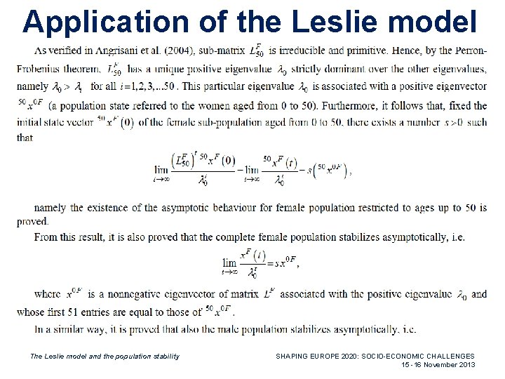 Application of the Leslie model The Leslie model and the population stability SHAPING EUROPE