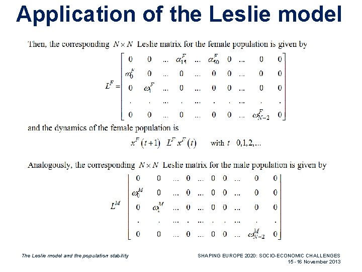Application of the Leslie model The Leslie model and the population stability SHAPING EUROPE