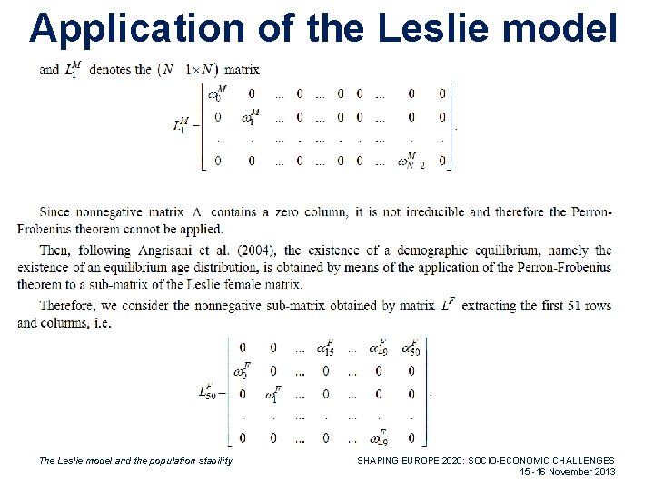 Application of the Leslie model The Leslie model and the population stability SHAPING EUROPE