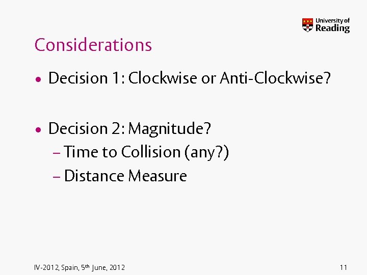 Considerations • Decision 1: Clockwise or Anti-Clockwise? • Decision 2: Magnitude? – Time to