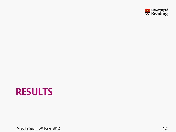 RESULTS IV-2012, Spain, 5 th June, 2012 12 