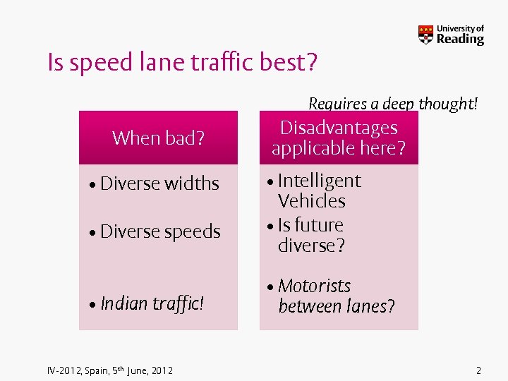 Is speed lane traffic best? Requires a deep thought! When bad? • Diverse widths