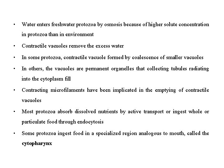  • Water enters freshwater protozoa by osmosis because of higher solute concentration in