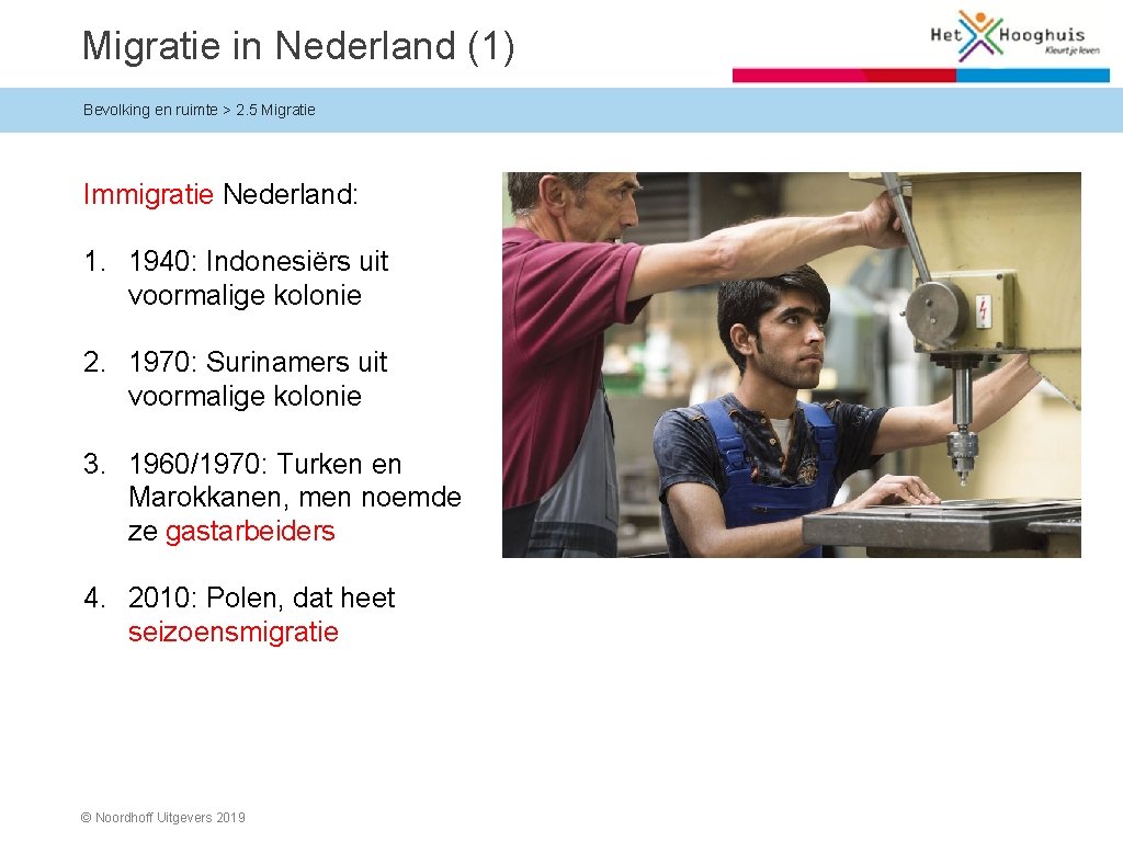 Migratie in Nederland (1) Bevolking en ruimte > 2. 5 Migratie Immigratie Nederland: 1.