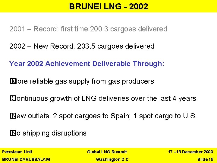 BRUNEI LNG - 2002 2001 – Record: first time 200. 3 cargoes delivered 2002