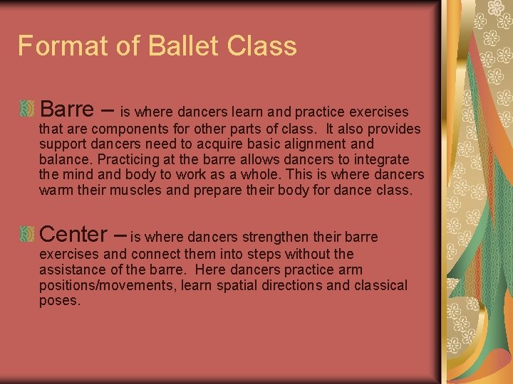 Format of Ballet Class Barre – is where dancers learn and practice exercises that