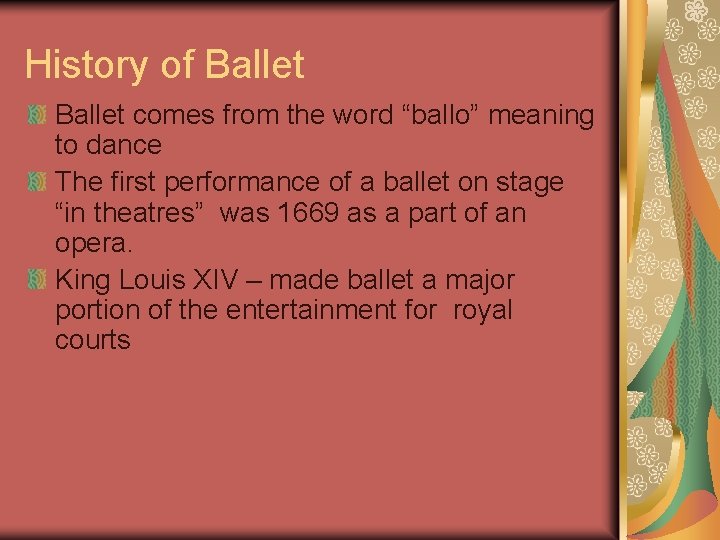 History of Ballet comes from the word “ballo” meaning to dance The first performance