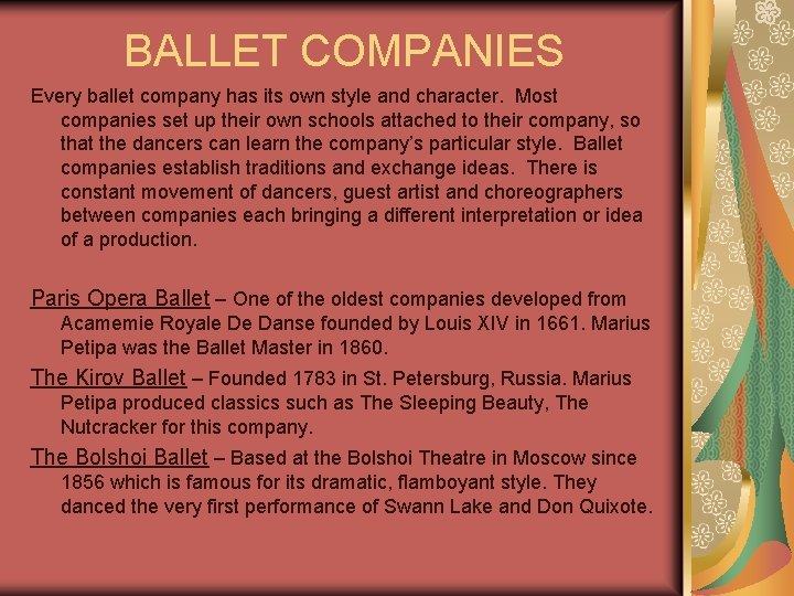 BALLET COMPANIES Every ballet company has its own style and character. Most companies set