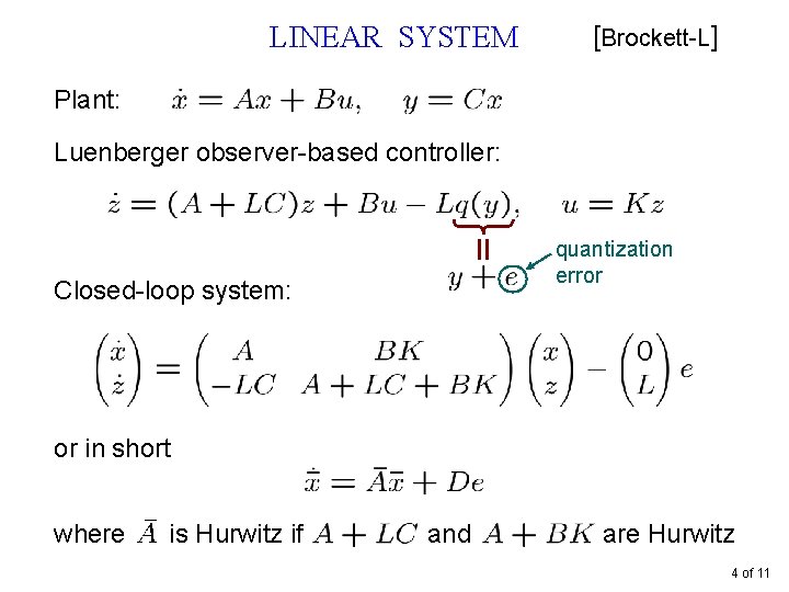 LINEAR SYSTEM [Brockett-L] Plant: Luenberger observer-based controller: quantization error Closed-loop system: or in short