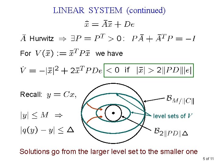 LINEAR SYSTEM (continued) Hurwitz For we have Recall: level sets of V Solutions go