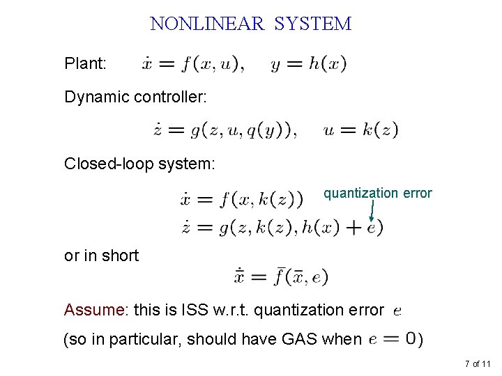 NONLINEAR SYSTEM Plant: Dynamic controller: Closed-loop system: quantization error or in short Assume: this