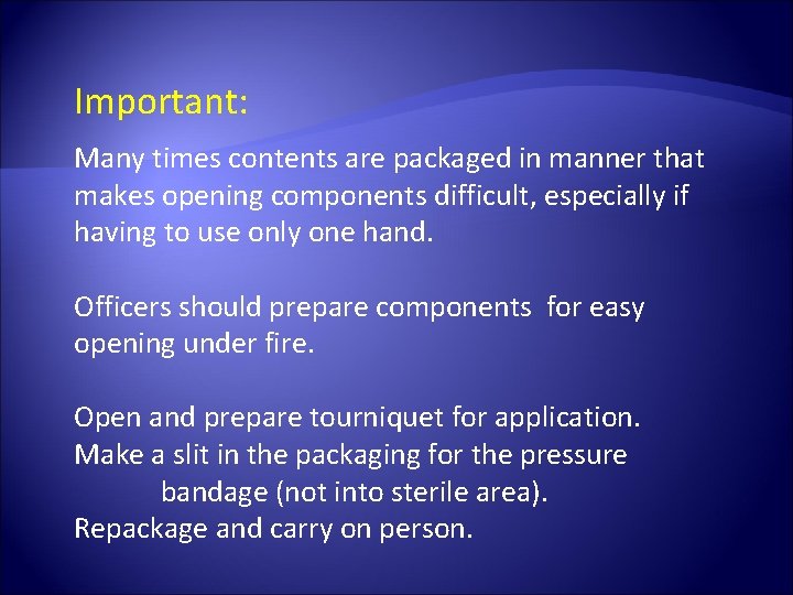 Important: Many times contents are packaged in manner that makes opening components difficult, especially