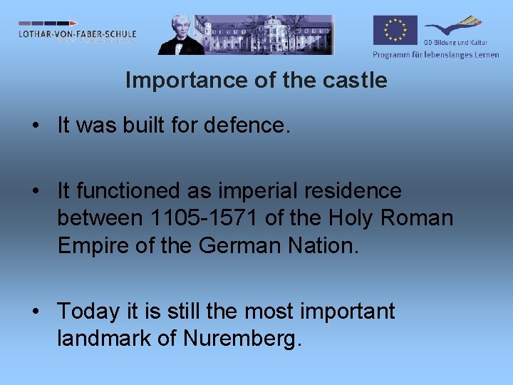 Importance of the castle • It was built for defence. • It functioned as