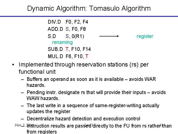 Dynamic Algorithm: Tomasulo Algorithm DIV. D F 0, F 2, F 4 ADD. D