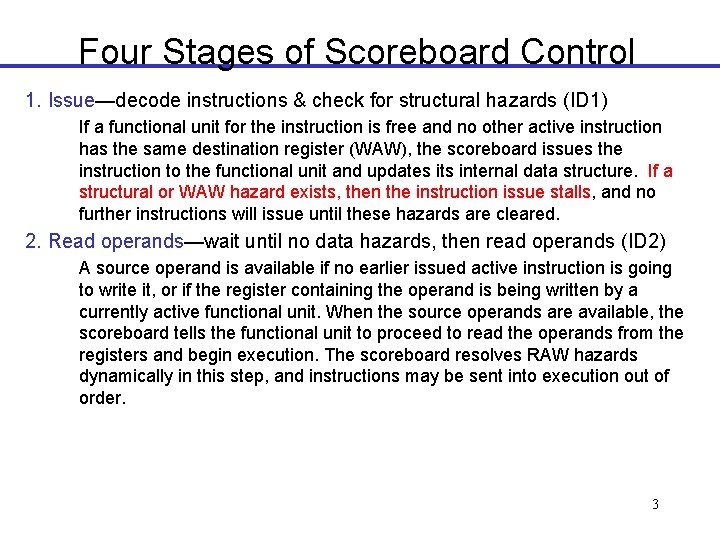 Four Stages of Scoreboard Control 1. Issue—decode instructions & check for structural hazards (ID