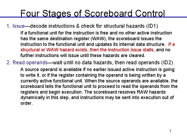 Four Stages of Scoreboard Control 1. Issue—decode instructions & check for structural hazards (ID Four Stages of Scoreboard Control 1. Issue—decode instructions & check for structural hazards (ID