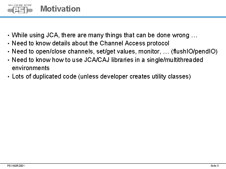Motivation • • • While using JCA, there are many things that can be