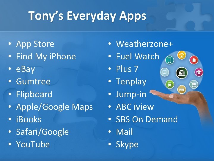 Tony’s Everyday Apps • • • App Store Find My i. Phone e. Bay
