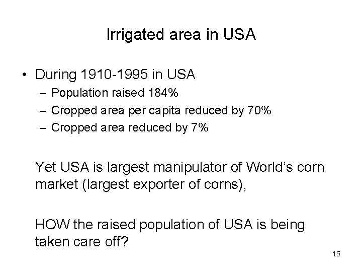 Irrigated area in USA • During 1910 -1995 in USA – Population raised 184%