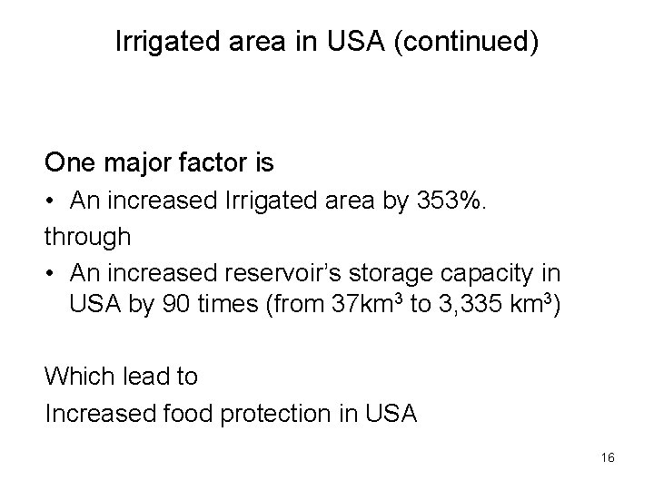 Irrigated area in USA (continued) One major factor is • An increased Irrigated area