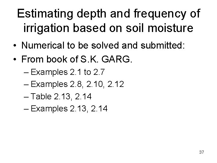 Estimating depth and frequency of irrigation based on soil moisture • Numerical to be