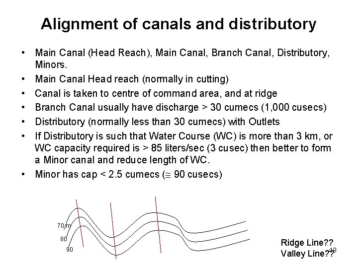 Alignment of canals and distributory • Main Canal (Head Reach), Main Canal, Branch Canal,