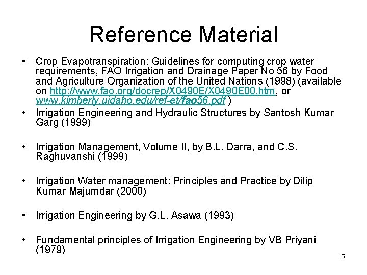 Reference Material • Crop Evapotranspiration: Guidelines for computing crop water requirements, FAO Irrigation and