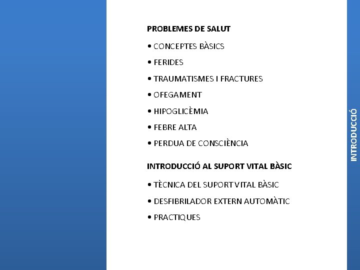 PROBLEMES DE SALUT • CONCEPTES BÀSICS • FERIDES • TRAUMATISMES I FRACTURES • HIPOGLICÈMIA