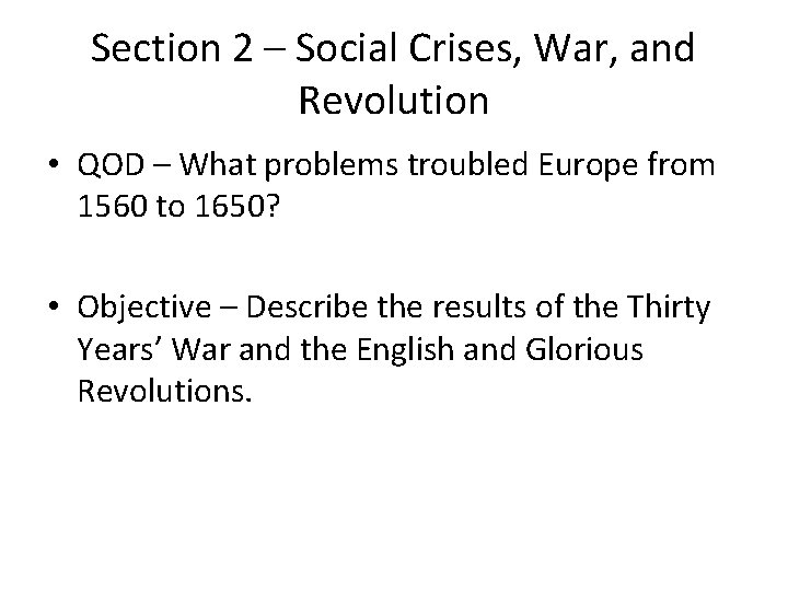 Section 2 – Social Crises, War, and Revolution • QOD – What problems troubled