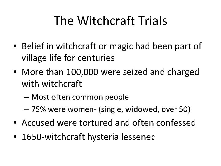 The Witchcraft Trials • Belief in witchcraft or magic had been part of village