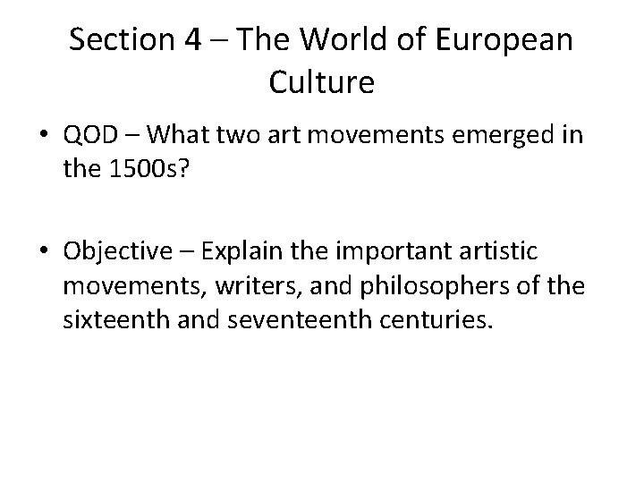 Section 4 – The World of European Culture • QOD – What two art